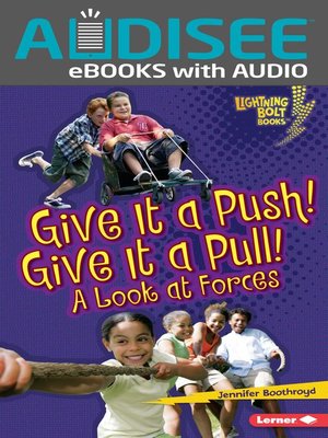 cover image of Give It a Push! Give It a Pull!